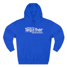 Load image into Gallery viewer, Beautiful Together Premium Cotton Pullover Hoodie
